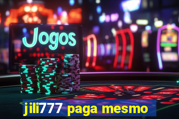 jili777 paga mesmo